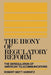 The Irony of Regulatory Reform: The Deregulation of American Telecommunications by Robert Britt Horwitz