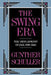 The Swing Era: The Development of Jazz, 1930-1945 by Gunther Schuller
