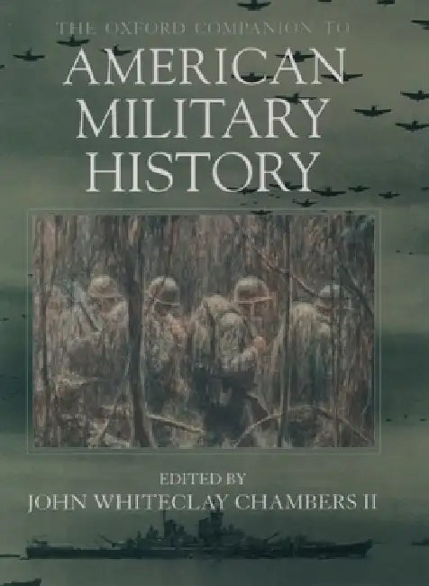 The Oxford Companion to American Military History by Chambers