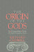 The Origin of the Gods: A Psychoanalytic Study of Greek Theogonic Myth by Richard S. Caldwell