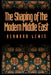 The Shaping of the Modern Middle East by Bernard W. Lewis
