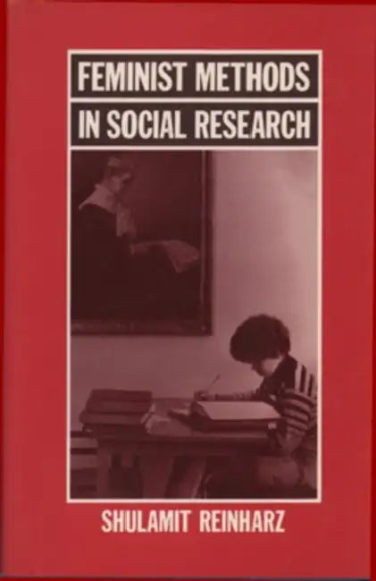 Feminist Methods in Social Research by Shulamit Reinharz, Lynn Davidman