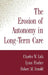 The Erosion of Autonomy in Long-Term Care by Charles Lidz, Lynn Fischer, Robert M. Arnold