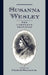Susanna Wesley: The Complete Writings by Susanna Wesley, Charles Wallace