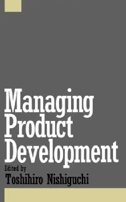 Managing Product Development by Toshihiro Nishiguchi