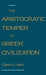The Aristocratic Temper of Greek Civilization by Chester G. Starr