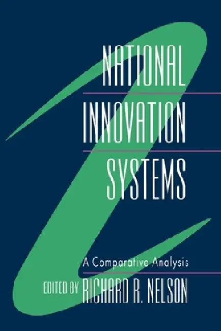 National Innovation Systems: A Comparative Analysis by Richard R. Nelson