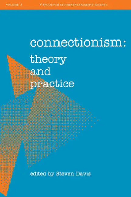 Connectionism: Theory and Practice by Steven I. Davis