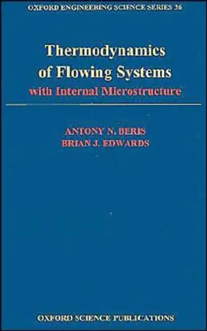 Thermodynamics of Flowing Systems by Antony N. Beris, Brian J. Edwards