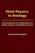 Fluid Physics in Geology by David Jon Furbish, Furbish