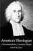 America's Theologian: A Recommendation of Jonathan Edwards by Robert W. Jenson