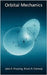 Orbital Mechanics by John E./ Conway, Bruce A. Prussing