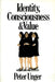 Identity, Consciousness and Value by Peter Unger