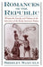 Romances of the Republic: Women, the Family, and Violence in the Literature of the Early American Nation by Shirley Samuels