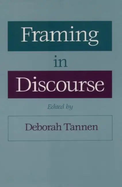 Framing in Discourse by Deborah Tannen