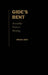 Gide's Bent: Sexuality, Politics, Writing by Michael Lucey