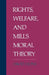 Rights, Welfare, and Mill's Moral Theory by David Lyons, Louis Lyons