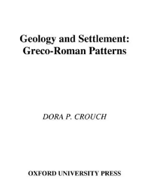 Geology and Settlement: Greco-Roman Patterns (9780195083248) by Dora P ...