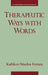 Therapeutic Ways with Words by Kathleen Warden Ferrara