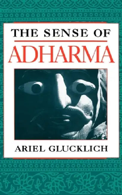 The Sense of Adharma by Ariel Glucklich