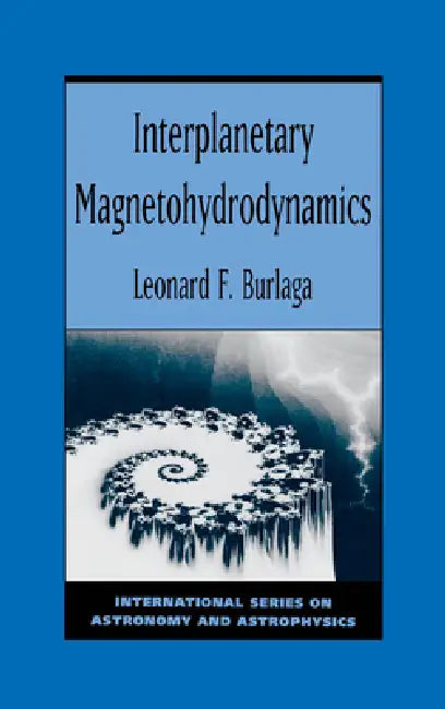 Interplanetary Magnetohydrodynamics by Leonard F. Burlaga, L. F. Burlaga