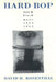 Hard Bop: Jazz and Black Music 1955-1965 by Rosenthal, David H.