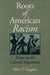 Roots of American Racism: Essays on the Colonial Experience by Alden T. Vaughan