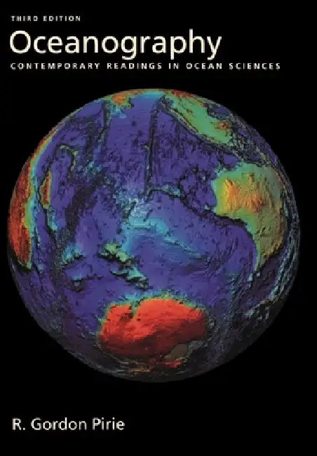 Oceanography: Contemporary Readings in Ocean Sciences, 3rd Edition by R. Gordon Pirie, R. Gordon Pirie