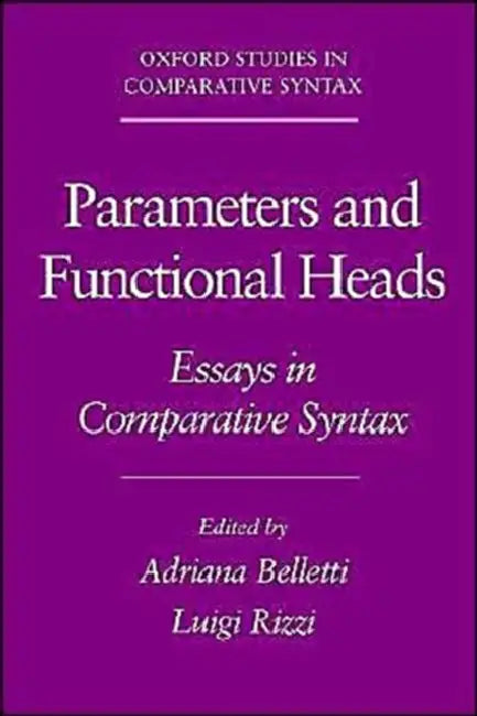 Parameters and Functional Heads: Essays in Comparative Syntax by Rizzi Belletti, Adriana Belletti, Luigi Rizzi