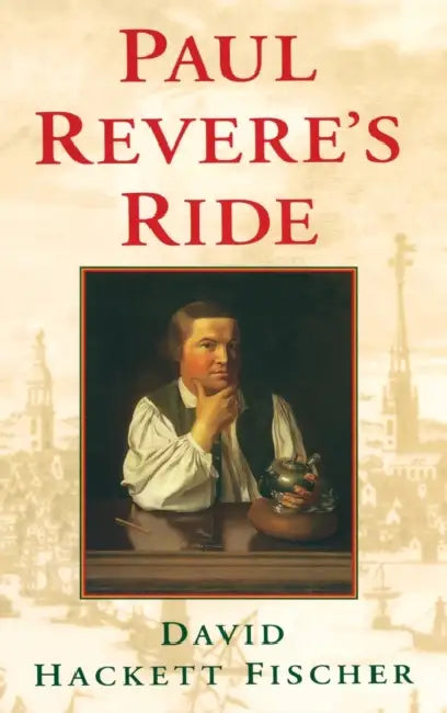 Paul Revere's Ride by David Hackett Fischer