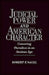 Judicial Power and American Character: Censoring Ourselves in an Anxious Age by Robert F. Nagel