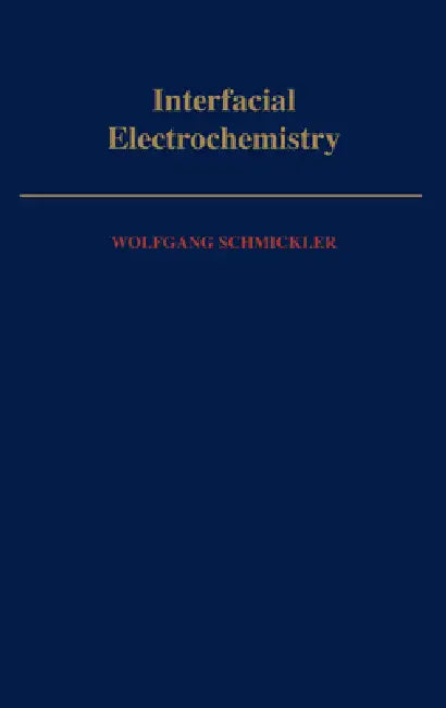Interfacial Electrochemistry by Wolfgang Schmickler, Roger Parsons