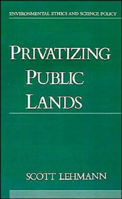 Privatizing Public Lands by Scott Lehmann
