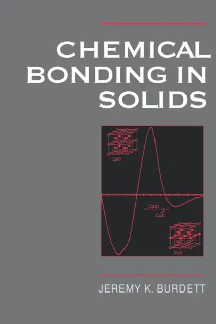 Chemical Bonding in Solids by Jeremy K. Burdett