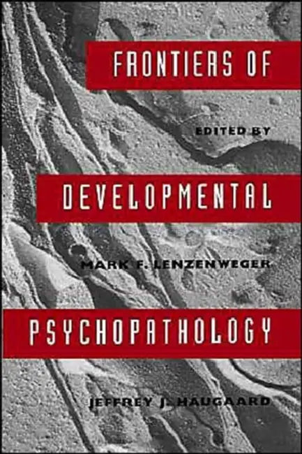 Frontiers of Developmental Psychopathology by Haugaard Lenzenweger, Mark F. Lenzenweger, Jeffery J. Haugaard
