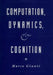 Computation, Dynamics, and Cognition by Marco Giunti