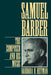 Samuel Barber: The Composer and His Music by Barbara B. Heyman