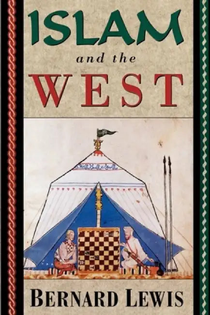 Islam and the West by Bernard W. Lewis