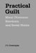 Practical Guilt: Moral Dilemmas, Emotions, and Social Norms by P. S. Greenspan