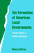 The Formation of American Local Governments: Private Values in Public Institutions by Nancy Burns
