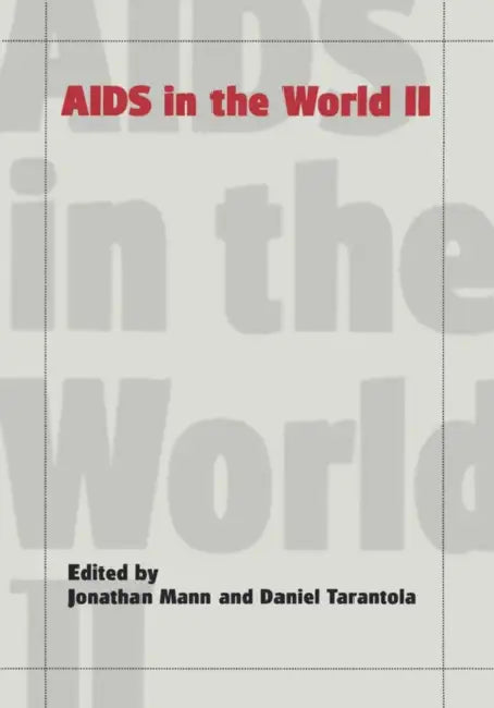 AIDS in the World II by Johnathan Mann, Jonathan Mann, Daniel J. M. Tarantola