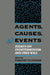 Agents, Causes, and Events: Essays on Indeterminism and Free Will by Timothy O'Connor