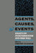 Agents, Causes, and Events: Essays on Indeterminism and Free Will by Timothy O'Connor