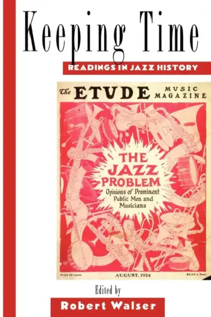 Keeping Time: Readings in Jazz History by Robert (EDT) Walser