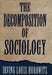 The Decomposition of Sociology by Irving Louis Horowitz