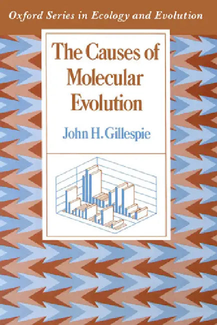 The Causes of Molecular Evolution by John H. Gillespie