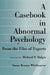 A Casebook in Abnormal Psychology: From the Files of Experts by Richard P. Halgin, Susan Krauss Whitbourne