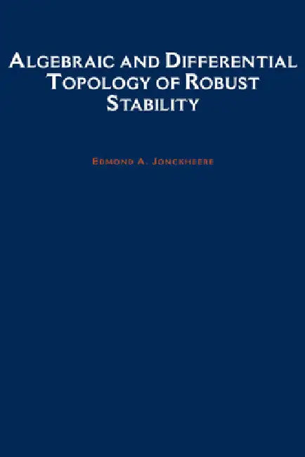 Algebraic and Differential Topology of Robust Stability by Edmond A. Jonckheere