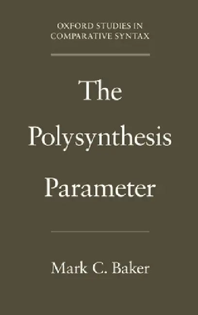 The Polysynthesis Parameter by Mark C. Baker