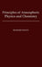 Principles of Atmospheric Physics and Chemistry by Richard E. Goody